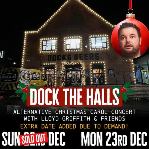 Dock The Halls Night 2 Poster of Docks Academy's 'Dock the Halls' show, a christmas carol concert featuring lloyd griffith and friends across sunday 22nd decmeber and monday 23rd december 2024. tickets are sold out